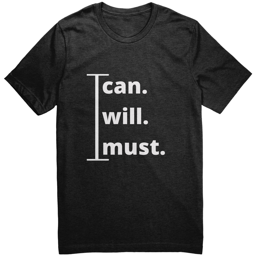 I Can. I will. I must.
