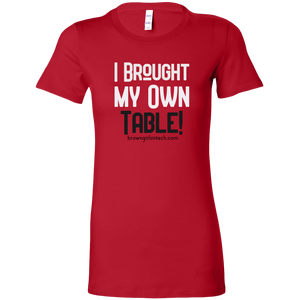 "I Brought My Own Table!" Tee