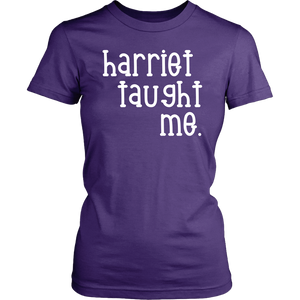 "Harriet taught me." Tee